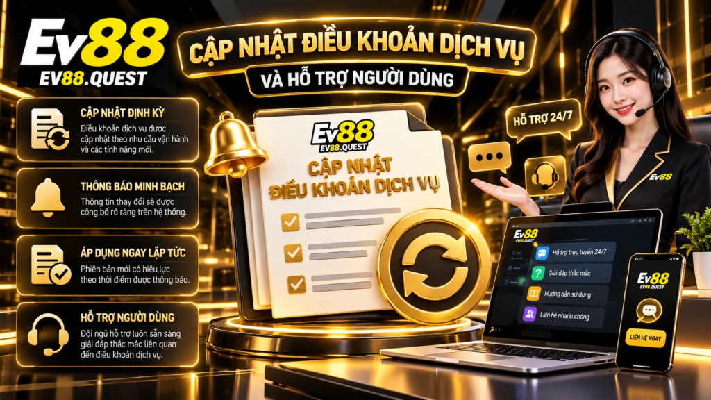 Cập nhật Điều Khoản Dịch Vụ và hỗ trợ người dùng