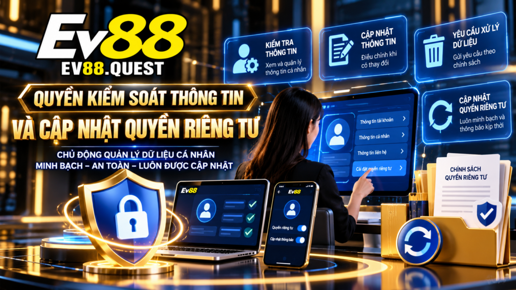 Quyền kiểm soát thông tin và cập nhật Quyền Riêng Tư